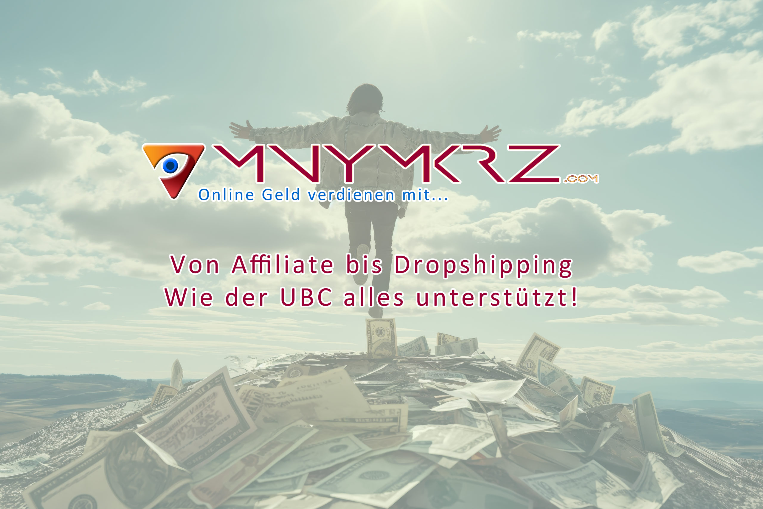 MNYMKRZ.com - Von Affiliate bis Dropshipping - Wie der UBC einfach alles unterstützt!